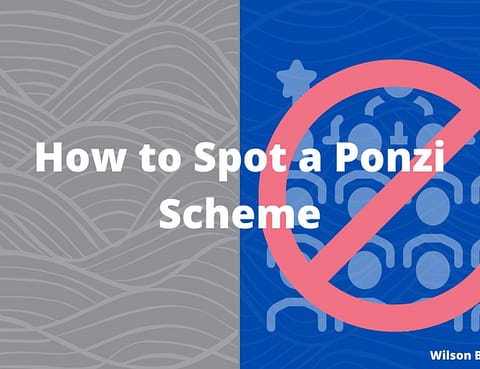 How to Spot a Ponzi Scheme - Wilson Bradshaw LLP a Securities Law firm