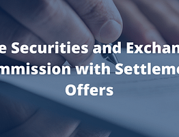 The Securities and Exchange Commission with Settlement Offers