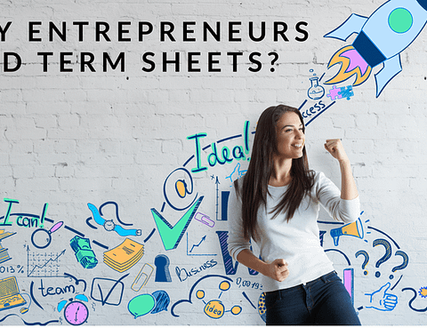 Why an Entrepreneur needs a term sheet