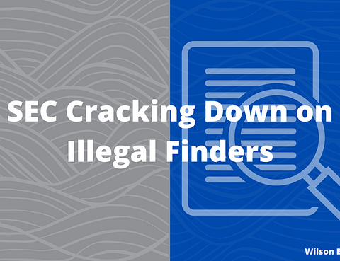 SEC Cracking Down on Illegal Finders - Wilson Bradshaw LLP Securities Law Firm